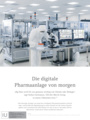 Die digitale Pharmaanlage von morgen