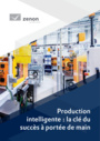 L'usine digitalisée: Production intelligente - la clé du succès à portée de main